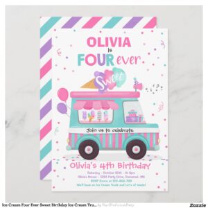 Ice Cream Four Ever Sweet Birthday Ice Cream Truck Invitation