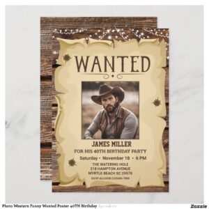 Photo Western Funny Wanted Poster 40TH Birthday Invitation