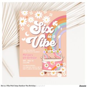 Six is a Vibe Pink Daisy Rainbow Van Birthday Invitation
